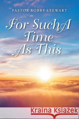 For Such a Time as This Pastor Robby Stewart 9781098087197 Christian Faith - książka