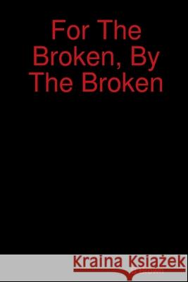 For The Broken, By The Broken B Brown 9780359488360 Lulu.com - książka