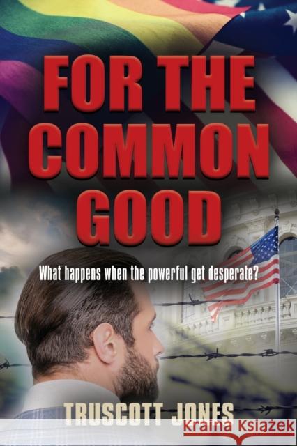 For The Common Good Truscott Jones 9781647195786 Booklocker.com - książka