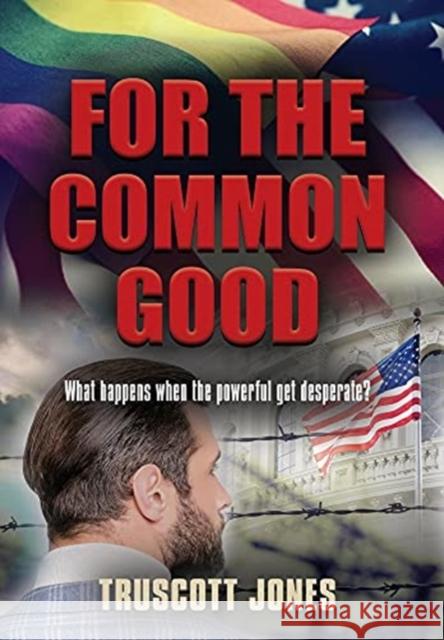 For The Common Good Truscott Jones 9781647195793 Booklocker.com - książka