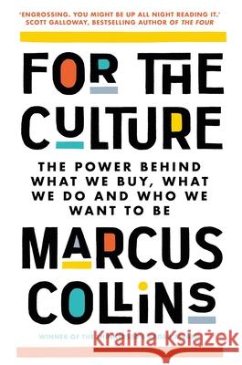 For the Culture: The Power Behind What We Buy, What We Do and Who We Want to Be Marcus Collins 9781035020034 Pan Macmillan - książka