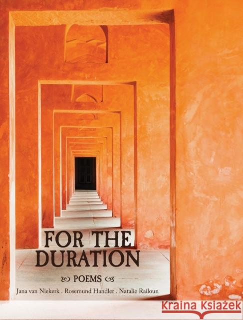 For the Duration: Poems Jana Va Rosemund Handler Natalie Railoun 9780981420554 Botsotso Publishing - książka