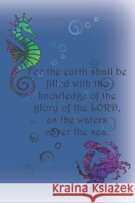 For the earth shall be filled with the knowledge of the glory of the LORD, as the waters cover the sea.: Dot Grid Lynette Cullen 9781691165797 Independently Published - książka