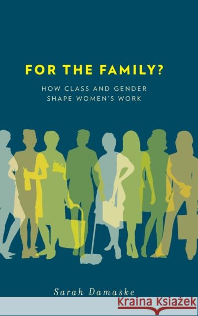 For the Family? Damaske 9780199791507 Oxford University Press, USA - książka