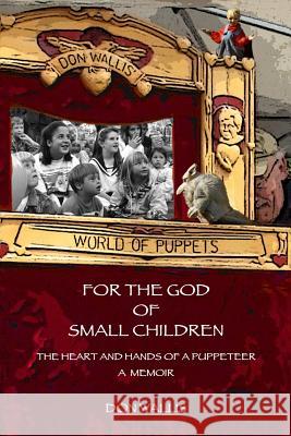 For The God of Small Children Wallis, Don 9780692605967 Hutton Street Press - książka