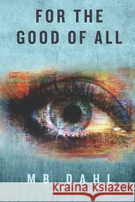 For the Good of All Mb Dahl 9781649493484 Elk Lake Publishing Inc - książka