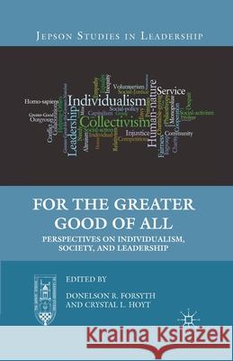 For the Greater Good of All: Perspectives on Individualism, Society, and Leadership Forsyth, D. 9781349288519 Palgrave Macmillan - książka