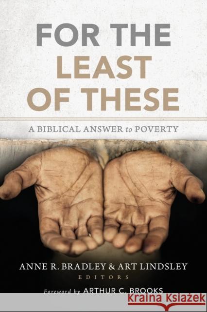 For the Least of These: A Biblical Answer to Poverty Anne Bradley Arthur W. Lindsley 9780310522997 Zondervan - książka