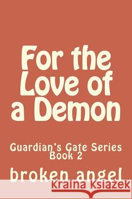 For the Love of a Demon Broken Angel 9781722298999 Createspace Independent Publishing Platform - książka