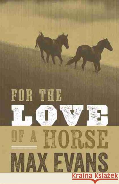 For the Love of a Horse Max Evans 9780826342751 University of New Mexico Press - książka