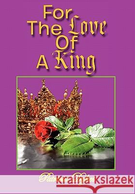 For the Love of a King Patricia Dykes 9781456862176 Xlibris Corporation - książka
