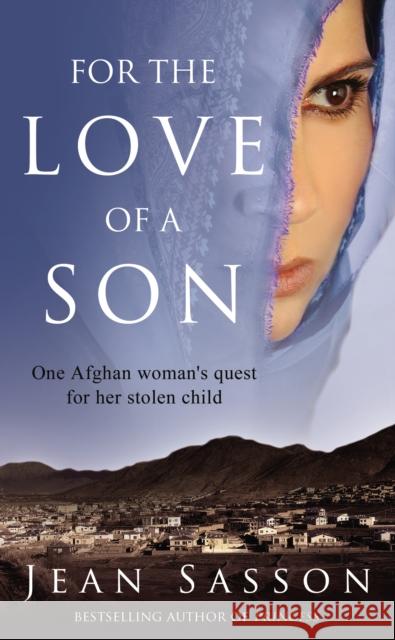 For the Love of a Son : One Afghan Woman's Quest for her Stolen Child Jean Sasson 9780553820201  - książka