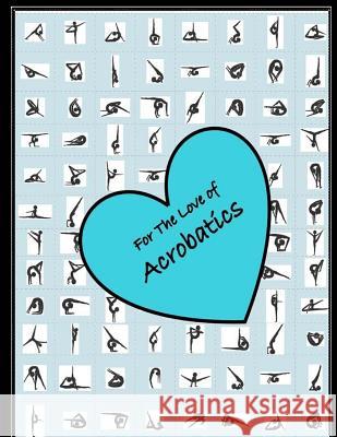 For the love of Acrobatics Parker, C. L. 9781717152138 Createspace Independent Publishing Platform - książka