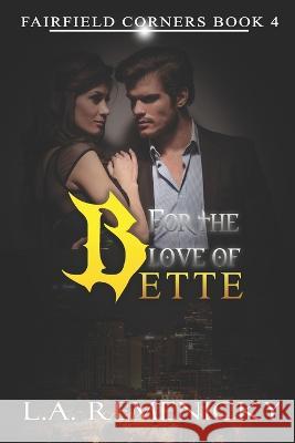 For The Love of Bette L a Remenicky 9781649000507 Lavish Publishing, LLC - książka