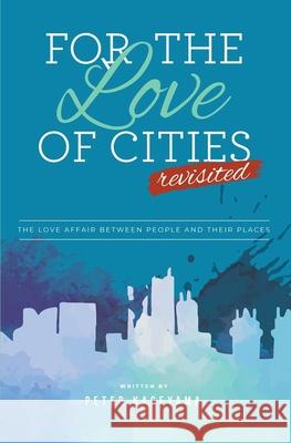 For the Love of Cities: Revisited Peter Kageyama 9781940300382 St. Petersburg Press - książka