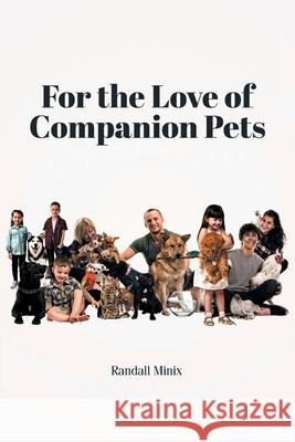 For the Love of Companion Pets Randall Minix 9781638148173 Covenant Books - książka