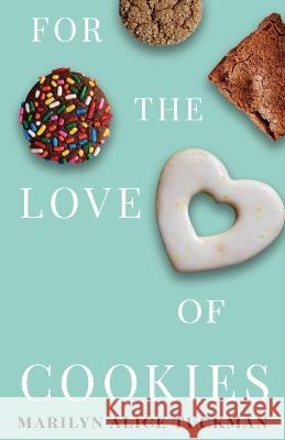 For the Love of Cookies Marilyn Alice Tuckman 9781639886630 Atmosphere Press - książka