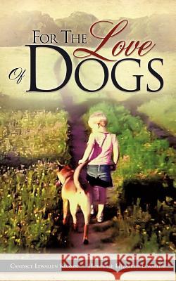 For the Love of Dogs Candace Lewallen Kloxin, Hortense Elizabeth Lewallen 9781604779714 Xulon Press - książka