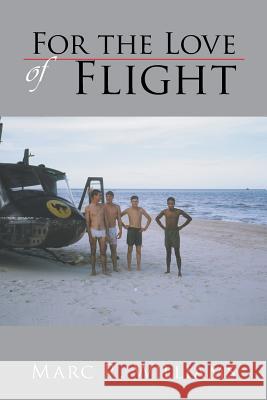 For the Love of Flight Marc R Williams 9781425756369 Xlibris Us - książka