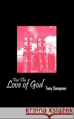 For The Love of God Tony Sampson 9781932672701 Outskirts Press - książka