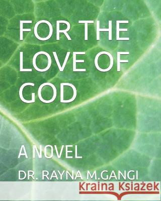 For the Love of God Rayna M Gangi 9798364192875 Independently Published - książka