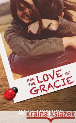 For the Love of Gracie Amy McClung Hot Tree Publishing 9781925448191 Hot Tree Publishing - książka