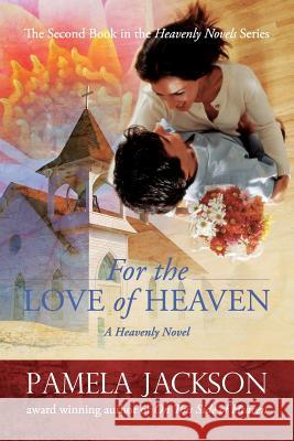 For the Love of Heaven Pamela Jackson 9780578000039 Agape Publishing, Inc. - książka