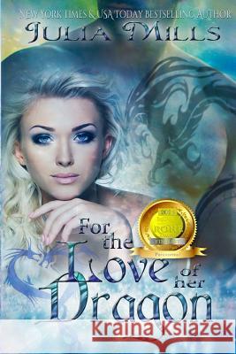 For The Love Of Her Dragon Mills, Julia 9781500263263 Createspace - książka