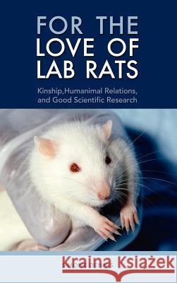 For the Love of Lab Rats: Kinship, Humanimal Relations, and Good Scientific Research Dennis, Simone 9781604977677 Cambria Press - książka