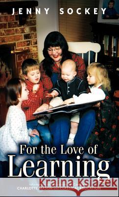For the Love of Learning Jenny Sockey 9781591601227 Xulon Press - książka
