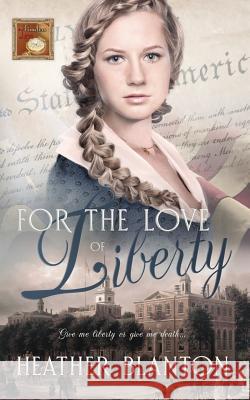 For the Love of Liberty Heather Blanton 9781722707484 Createspace Independent Publishing Platform - książka