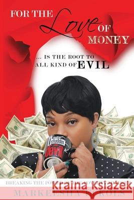 For the Love of Money ... is the Root to all Kind of Evil Markeesha Eckols Christopher Cheek Chantee Cheek 9781716539787 Lulu.com - książka