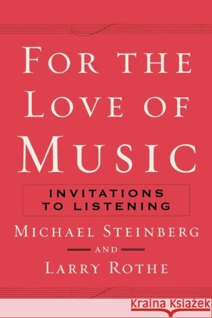 For the Love of Music: Invitations to Listening Steinberg, Michael 9780195370201 Oxford University Press, USA - książka