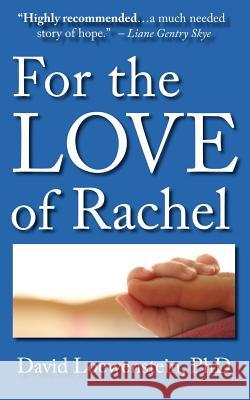 For the Love of Rachel: A Father's Story David Loewenstein 9780979194344 Enalan Communications, Inc. - książka