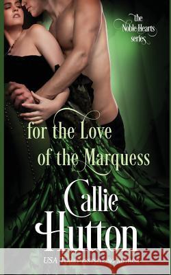 For the Love of the Marquess Callie Hutton 9781546407744 Createspace Independent Publishing Platform - książka