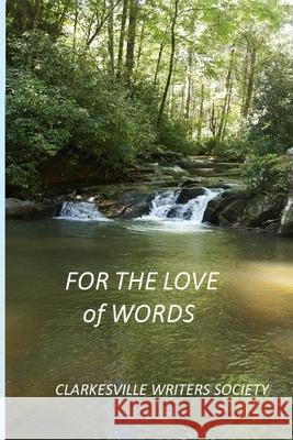 For The Love of Words Clarkesville Writers Society 9781673660173 Independently Published - książka