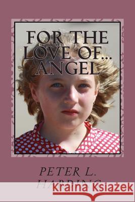 For The Love Of...Angel Harding, Peter L. 9780615904344 Big Thumb Publishing - książka