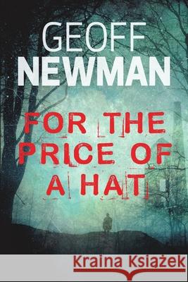 For the Price of a Hat Geoff Newman 9781483402680 Lulu.com - książka