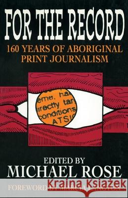 For the Record: 160 Years of Aboriginal Print Journalism Rose, Michael 9781864480580 Taylor and Francis - książka