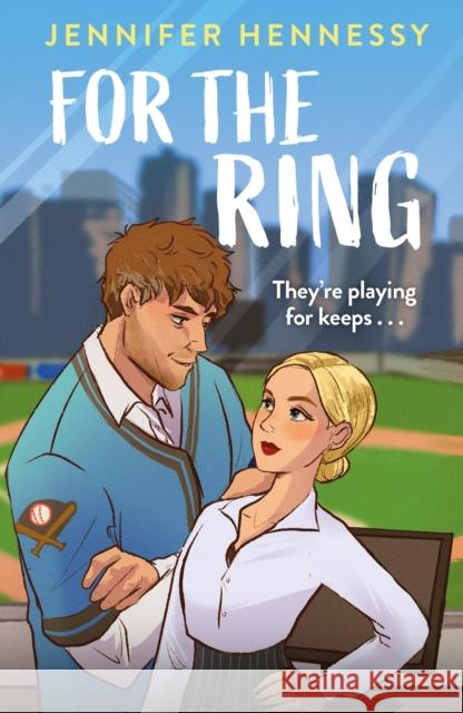 For The Ring: A charming and sexy new sports rom-com from the author of Degrees of Engagement! Jennifer Hennessy 9781035413249 Headline - książka