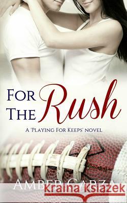 For the Rush Amber Garza 9781512214222 Createspace - książka