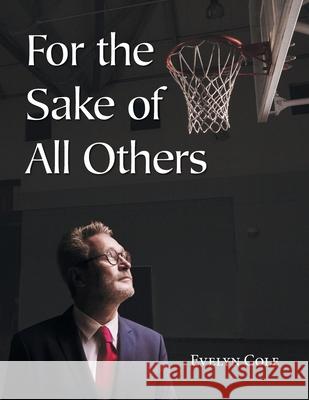 For The Sake Of All Others Evelyn Cole 9781647536251 Urlink Print & Media, LLC - książka
