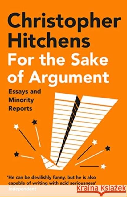For the Sake of Argument: Essays and Minority Reports Christopher Hitchens 9781838952327 Atlantic Books - książka