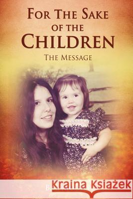 For The Sake Of The Children B G Moody 9781619965447 Xulon Press - książka