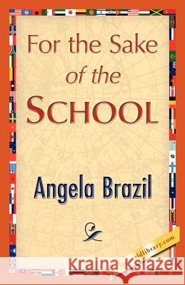 For the Sake of the School Brazil Angel 9781421847931 1st World Library - książka