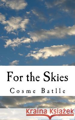 For the Skies Cosme Batlle 9781542974165 Createspace Independent Publishing Platform - książka