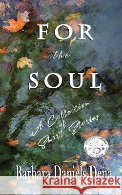 For the Soul Barbara Daniels Dena   9780578968353 Magic Zoe Publishing - książka