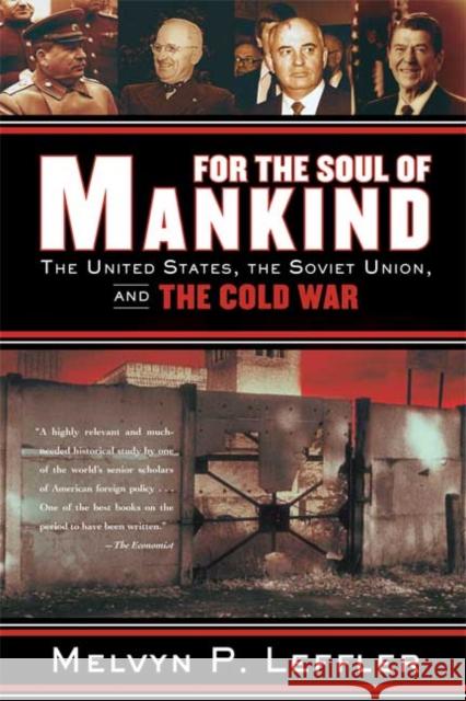 For the Soul of Mankind: The United States, the Soviet Union, and the Cold War Melvyn P. Leffler 9780374531423 Hill & Wang - książka