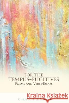 For the Tempus-Fugitives: Poems and Verse-Essays Norris, Christopher 9781845198671  - książka