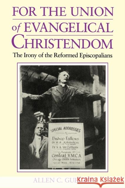 For the Union of Evangelical Christendom: The Irony of the Reformed Episcopalians Guelzo, Allen 9780271027326 Pennsylvania State University Press - książka